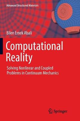 Computational Reality: Solving Nonlinear and Coupled Problems in Continuum Mechanics Softcover reprint of the original 1st ed. 2017