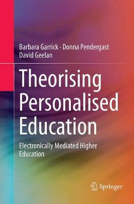 Theorising Personalised Education: Electronically Mediated Higher Education Softcover reprint of the original 1st ed. 2017