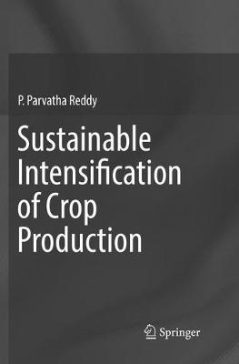 Sustainable Intensification of Crop Production Softcover reprint of the original 1st ed. 2016