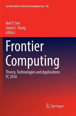 Frontier Computing: Theory, Technologies and Applications FC 2016 Softcover reprint of the original 1st ed. 2018