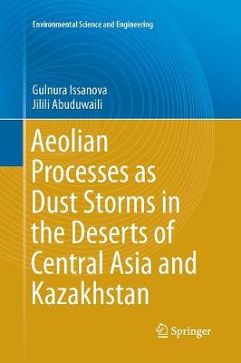 Aeolian Processes as Dust Storms in the Deserts of Central Asia and Kazakhstan Softcover reprint of the original 1st ed. 2017