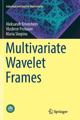 Multivariate Wavelet Frames Softcover reprint of the original 1st ed. 2016