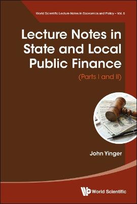 Lecture Notes In State And Local Public Finance (Parts I And Ii)