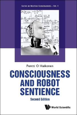 Consciousness And Robot Sentience Second Edition