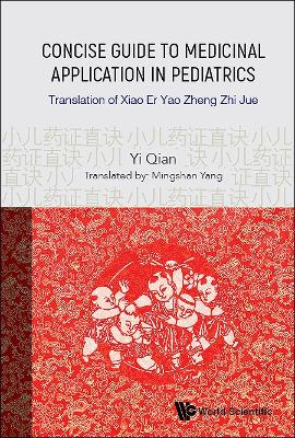 Concise Guide To Medicinal Application In Pediatrics: Translation Of Xiao Er  Yao Zheng Zhi Jue