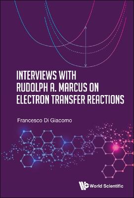 Interviews With Rudolph A. Marcus On Electron Transfer Reactions