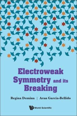 Electroweak Symmetry And Its Breaking