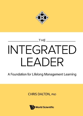 Integrated Leader, The: A Foundation For Lifelong Management Learning