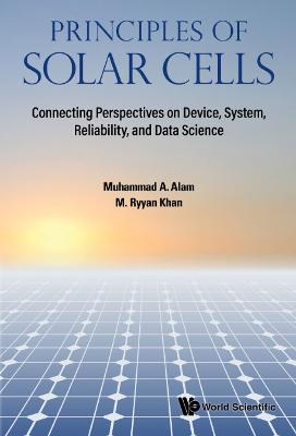 Principles Of Solar Cells: Connecting Perspectives On Device, System,  Reliability, And Data Science