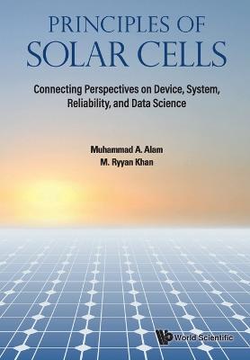 Principles Of Solar Cells: Connecting Perspectives On Device, System,  Reliability, And Data Science
