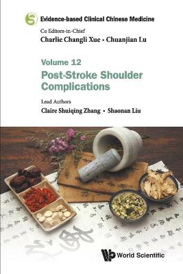 Evidence-based Clinical Chinese Medicine - Volume 12: Post-stroke Shoulder  Complications