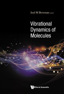 Vibrational Dynamics Of Molecules