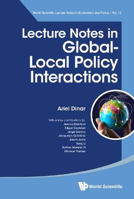 Lecture Notes In Global-local Policy Interactions