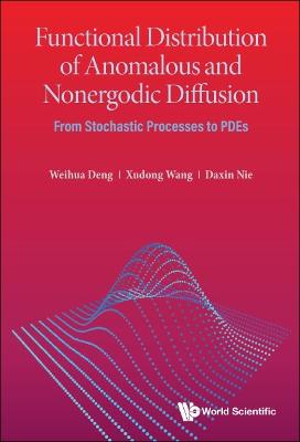 Functional Distribution Of Anomalous And Nonergodic Diffusion: From  Stochastic Processes To Pdes