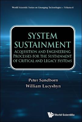 System Sustainment: Acquisition And Engineering Processes For The  Sustainment Of Critical And Legacy Systems
