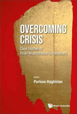 Overcoming Crisis: Case Studies Of Asian Multinational Corporations