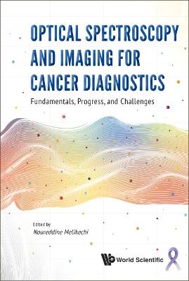 Optical Spectroscopy And Imaging For Cancer Diagnostics: Fundamentals,  Progress, And Challenges