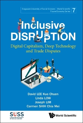 Inclusive Disruption: Digital Capitalism, Deep Technology And Trade Disputes