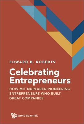 Celebrating Entrepreneurs: How Mit Nurtured Pioneering Entrepreneurs Who  Built Great Companies