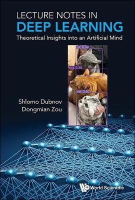 Lecture Notes In Deep Learning: Theoretical Insights Into An Artificial Mind
