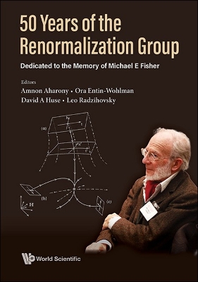 50 Years Of The Renormalization Group: Dedicated To The Memory Of Michael E  Fisher