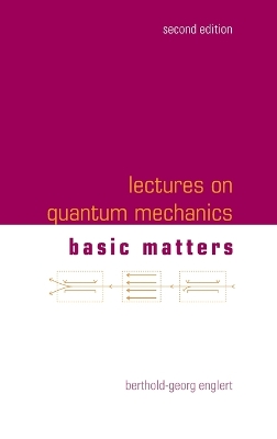 Lectures On Quantum Mechanics (Second Edition) - Volume 1: Basic Matters