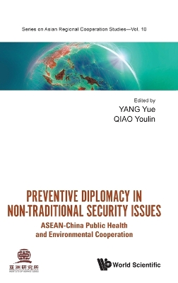 Preventive Diplomacy In Non-traditional Security Issues: Asean-china Public Health And Environmental Cooperation