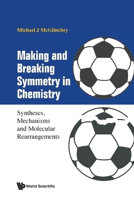Making And Breaking Symmetry In Chemistry: Syntheses, Mechanisms And  Molecular Rearrangements