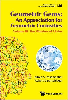 Geometric Gems: An Appreciation For Geometric Curiosities - Volume Iii: The  Wonders Of Circles