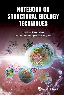 Notebook On Structural Biology Techniques: Study Guide For Practitioners