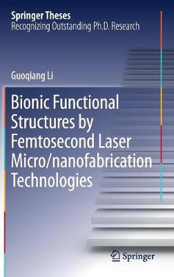 Bionic Functional Structures by Femtosecond Laser Micro/nanofabrication Technologies