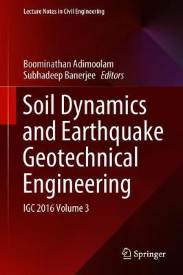 Soil Dynamics and Earthquake Geotechnical Engineering: IGC 2016 Volume 3