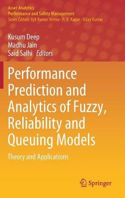 Performance Prediction and Analytics of Fuzzy, Reliability and Queuing Models: Theory and Applications