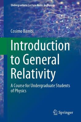 Introduction to General Relativity: A Course for Undergraduate Students of Physics 1st ed. 2018