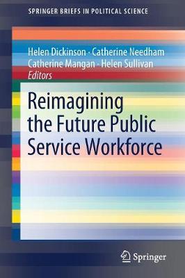 Reimagining the Future Public Service Workforce 1st ed. 2019