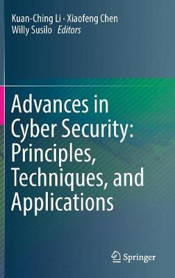 Advances in Cyber Security: Principles, Techniques, and Applications