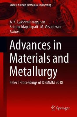 Advances in Materials and Metallurgy: Select Proceedings of ICEMMM 2018