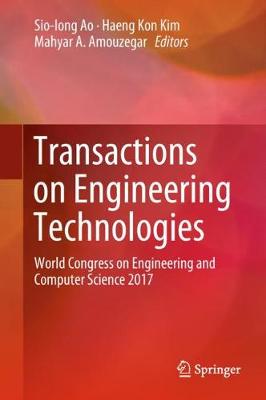 Transactions on Engineering Technologies: World Congress on Engineering and Computer Science 2017