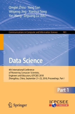 Data Science: 4th International Conference of Pioneering Computer Scientists, Engineers and Educators, ICPCSEE 2018, Zhengzhou, China, September 21-23, 2018, Proceedings, Part I