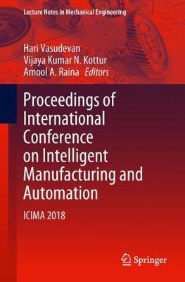 Proceedings of International Conference on Intelligent Manufacturing and Automation: ICIMA 2018