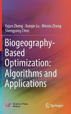 Biogeography-Based Optimization: Algorithms and Applications 2019 ed.