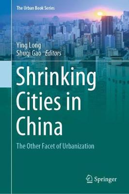 Shrinking Cities in China: The Other Facet of Urbanization 2019 ed.