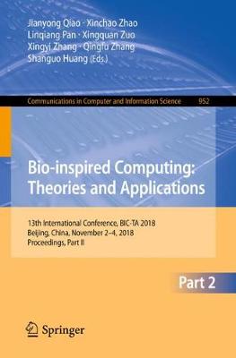 Bio-inspired Computing: Theories and Applications: 13th International Conference, BIC-TA 2018, Beijing, China, November 24,  2018, Proceedings, Part II 2018 ed.