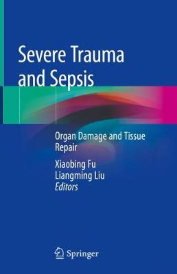 Severe Trauma and Sepsis: Organ Damage and Tissue Repair