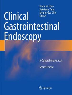 Clinical Gastrointestinal Endoscopy: A Comprehensive Atlas Second Edition 2018