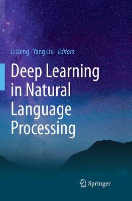 Deep Learning in Natural Language Processing Softcover Reprint of the Original 1st 2018 ed.