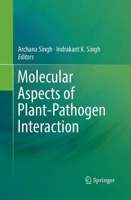 Molecular Aspects of Plant-Pathogen Interaction Softcover reprint of the original 1st ed. 2018