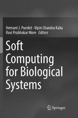 Soft Computing for Biological Systems Softcover Reprint of the Original 1st 2018 ed.