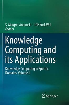 Knowledge Computing and its Applications: Knowledge Computing in Specific Domains: Volume II Softcover Reprint of the Original 1st 2018 ed.