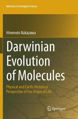 Darwinian Evolution of Molecules: Physical and Earth-Historical Perspective of the Origin of Life Softcover Reprint of the Original 1st 2018 ed.